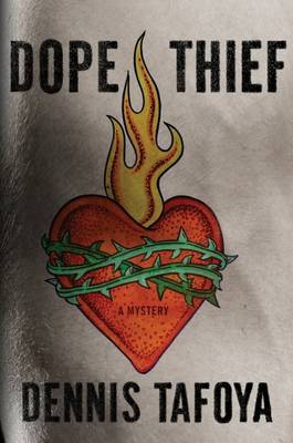 The Dope Thief by Dennis Tafoya image