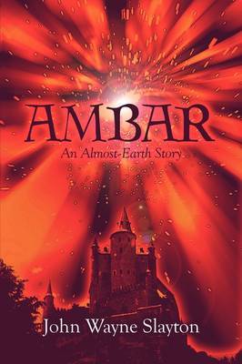 Ambar: An Almost-Earth Story by John Wayne Slayton image