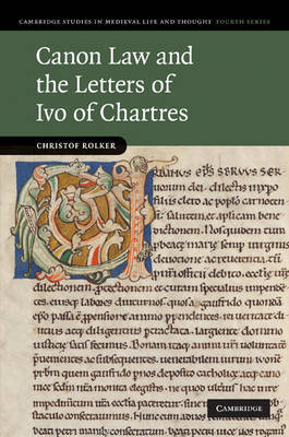 Canon Law and the Letters of Ivo of Chartres by Christof Rolker image