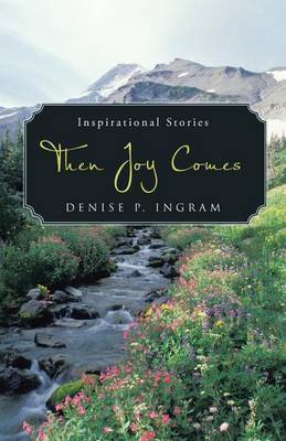 Then Joy Comes by Denise P Ingram image