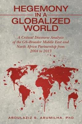 Hegemony in a Globalized World by Phd Abdulaziz S Abumilha image