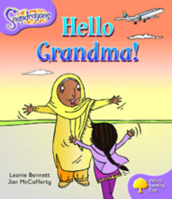 Oxford Reading Tree: Level 1+: Snapdragons: Hello Grandma! by Leonie Bennett