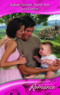 Italian Tycoon, Secret Son by Lucy Gordon image