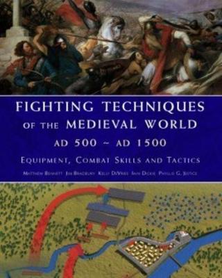 Fighting Techniques of the Medieval World Ad 500-Ad 1500 by J. Bradbury image