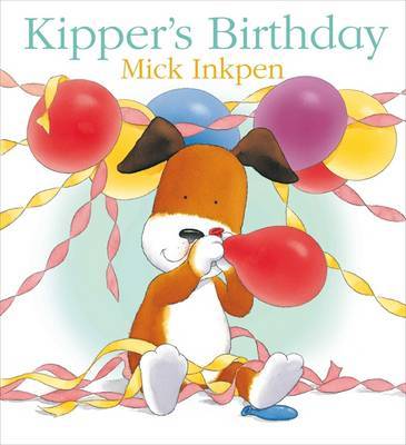 Kipper: Kipper's Birthday by Mick Inkpen image