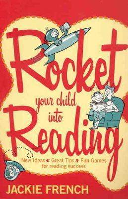 Rocket Your Child Into Reading by Jackie French image