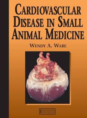 Cardiovascular Disease in Small Animal Medicine by Wendy A. Ware image