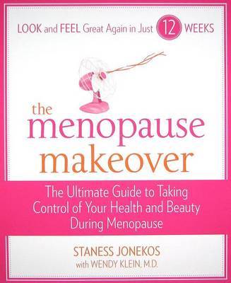 The Menopause Makeover: The Ultimate Guide to Taking Control of Your Health and Beauty During Meonopause by Staness Jonekos image