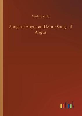 Songs of Angus and More Songs of Angus by Violet Jacob image