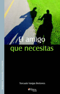 El Amigo Que Necesitas by Torcuato Vargas Bretones image