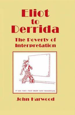 Eliot to Derrida by John Harwood image