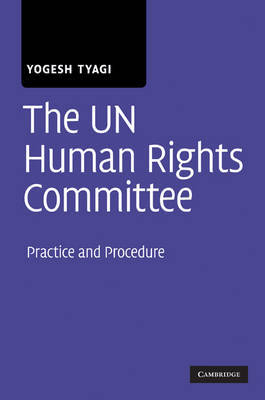 The UN Human Rights Committee: Practice and Procedure by Yogesh Tyagi image