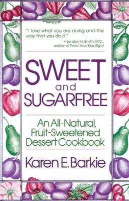 Sweet and Sugarfree by Karen E. Barkie image