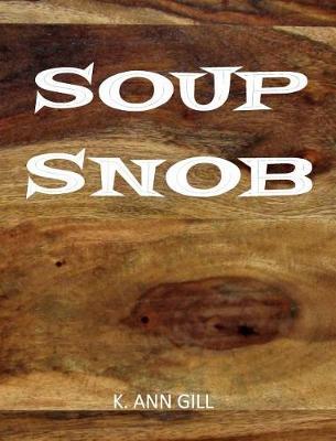 Soup Snob by K Ann Gill image