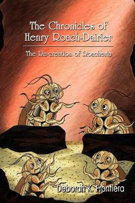 The Chronicles of Henry Roach-Dairier by Deborah, K. Frontiera image