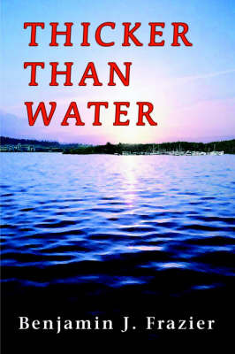 Thicker Than Water by Ben Frazier image