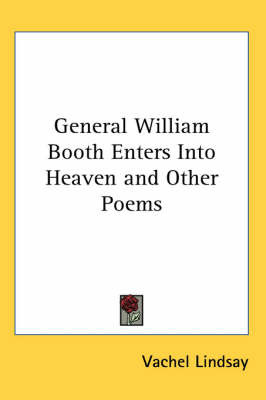 General William Booth Enters Into Heaven and Other Poems image