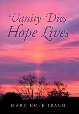 Vanity Dies - Hope Lives by Mary Hope Ibach image