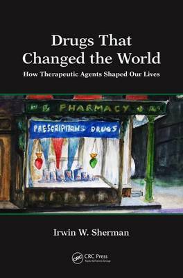 Drugs That Changed the World on Hardback by Irwin W. Sherman