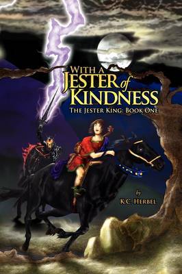 With a Jester of Kindness on Hardback by K.C. Herbel