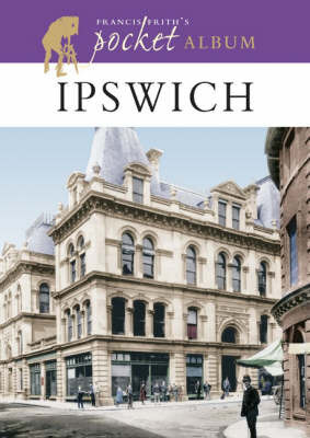Francis Frith's Ipswich Pocket Album by Francis Frith image