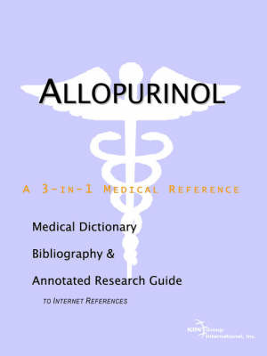 Allopurinol - A Medical Dictionary, Bibliography, and Annotated Research Guide to Internet References by ICON Health Publications image