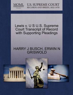 Lewis V. U S U.S. Supreme Court Transcript of Record with Supporting Pleadings image