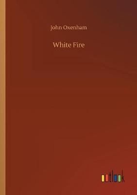 White Fire by John Oxenham image