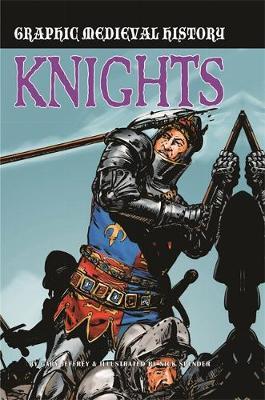 Graphic Medieval History: Knights by Gary Jeffrey image