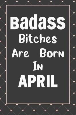 Badass Bitches Are Born In April by Tricori Series Birthday image