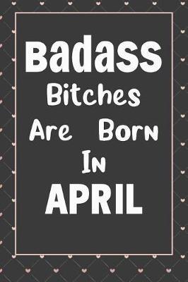 Badass Bitches Are Born In April image