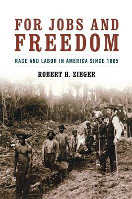 For Jobs and Freedom by Robert H Zieger image