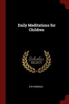 Daily Meditations for Children by G W Hinsdale image