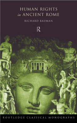 Human Rights in Ancient Rome by Richard A. Bauman image