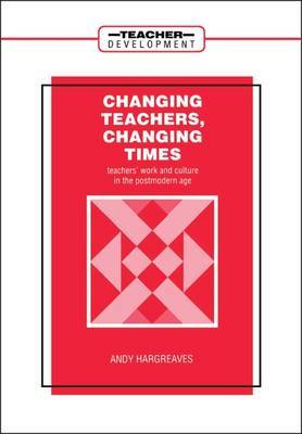 Changing Teachers, Changing Times on Paperback by Andy Hargreaves