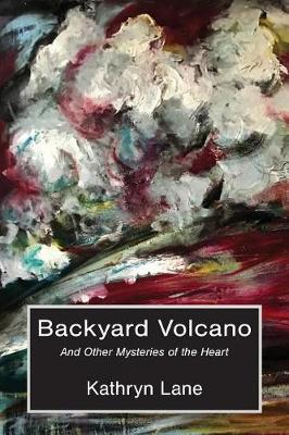Backyard Volcano by Kathryn Lane image