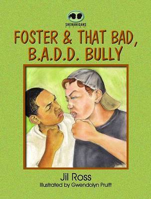 Foster and That Bad, B.A.D.D. Bully by Jil Ross image