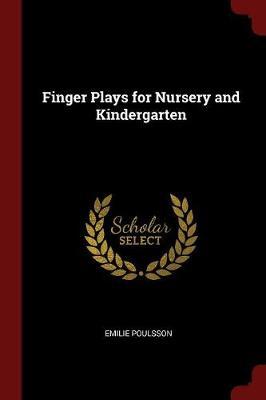 Finger Plays for Nursery and Kindergarten by Emilie Poulsson image