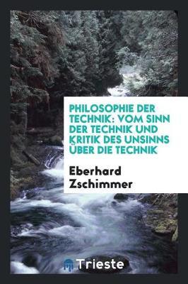 Philosophie Der Technik by Eberhard Zschimmer