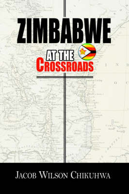 Zimbabwe At The Crossroads by Jacob , Wilson Chikuhwa image