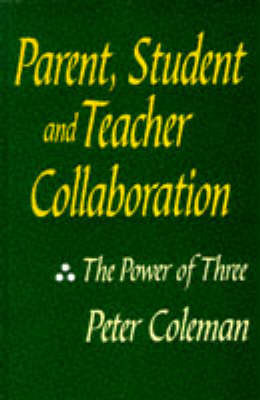 Parent, Student and Teacher Collaboration by Peter Coleman