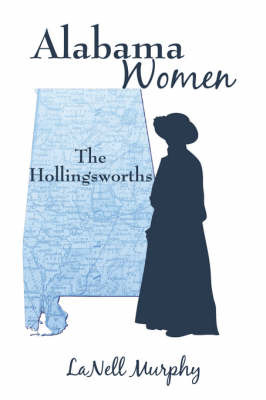 Alabama Women: The Hollingsworths on Paperback by LaNell Murphy