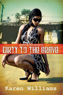 Dirty To The Grave by Karen Williams image