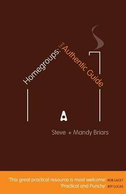 Homegroups: The Authentic Guide by Steve Briars image