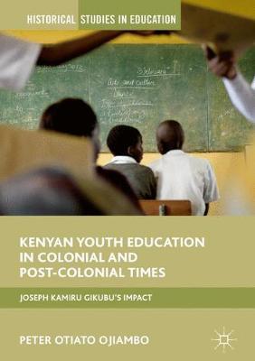 Kenyan Youth Education in Colonial and Post-Colonial Times by Peter Otiato Ojiambo image