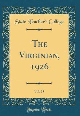 The Virginian, 1926, Vol. 25 (Classic Reprint) by State Teachers College image
