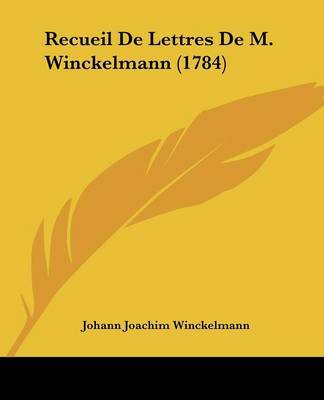 Recueil De Lettres De M. Winckelmann (1784) by Johann Joachim Winckelmann image