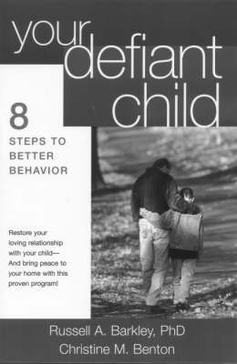 Your Defiant Child: Eight Steps to Better Behavior on Paperback by Russell A. Barkley