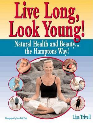 Live Long, Look Young!: I Can't Believe it's Yoga for the Ageless by Lisa Triveli image