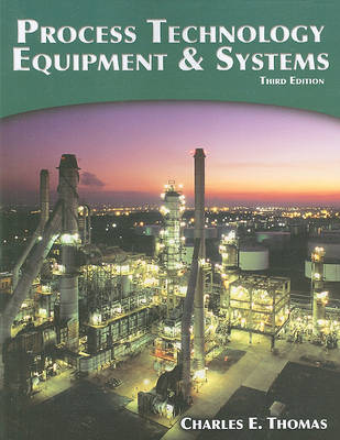 Process Technology Equipment and Systems by Charles E. Thomas image